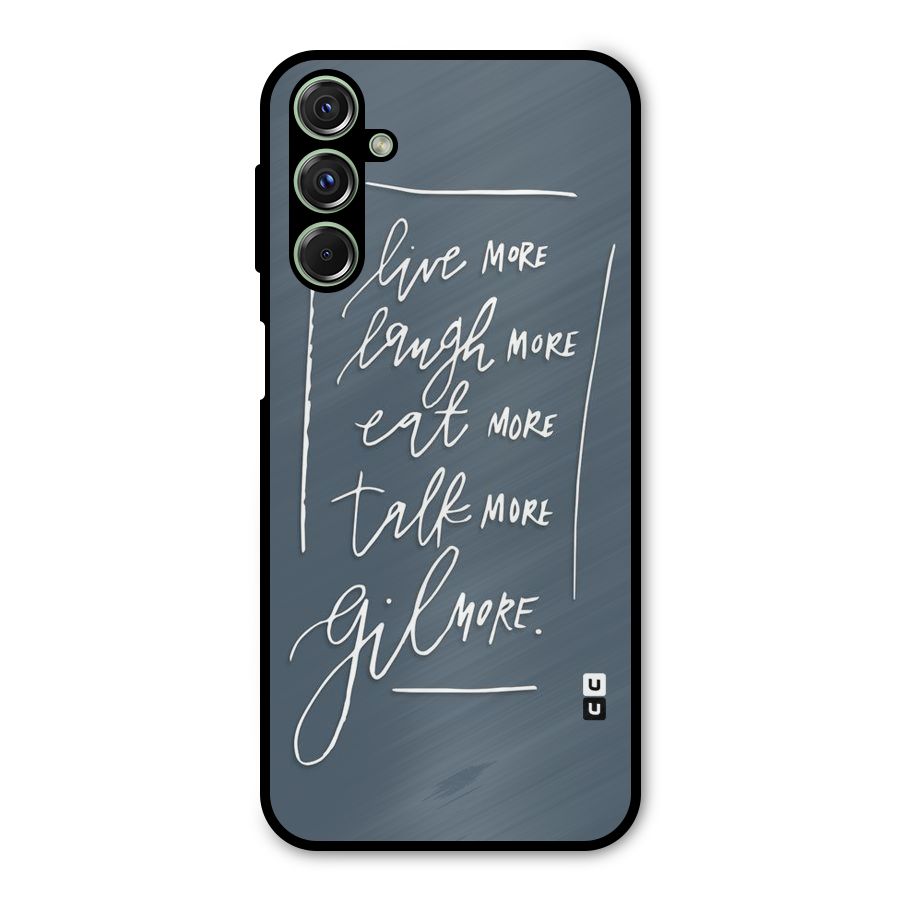 Live Laugh More Metal Back Case for Galaxy M34