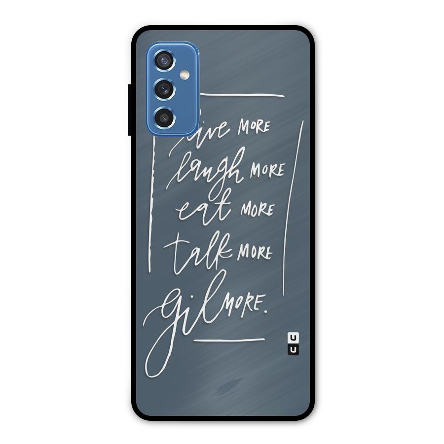 Live Laugh More Metal Back Case for Galaxy M52 5G