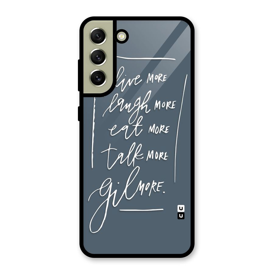 Live Laugh More Metal Back Case for Galaxy S21 FE 5G (2023)