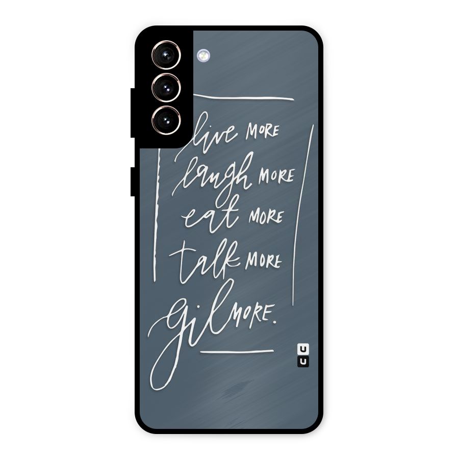 Live Laugh More Metal Back Case for Galaxy S21 Plus
