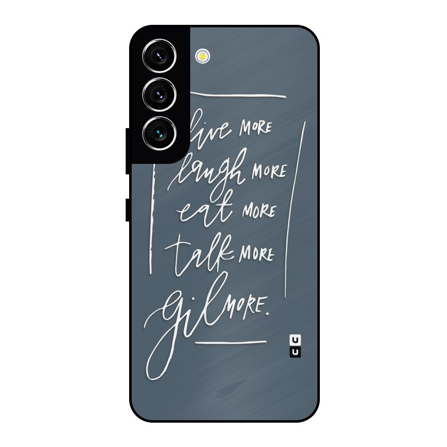 Live Laugh More Metal Back Case for Galaxy S22 5G
