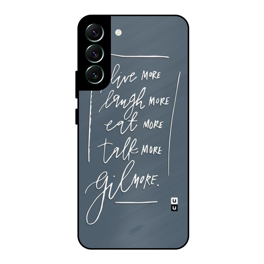 Live Laugh More Metal Back Case for Galaxy S22 Plus 5G