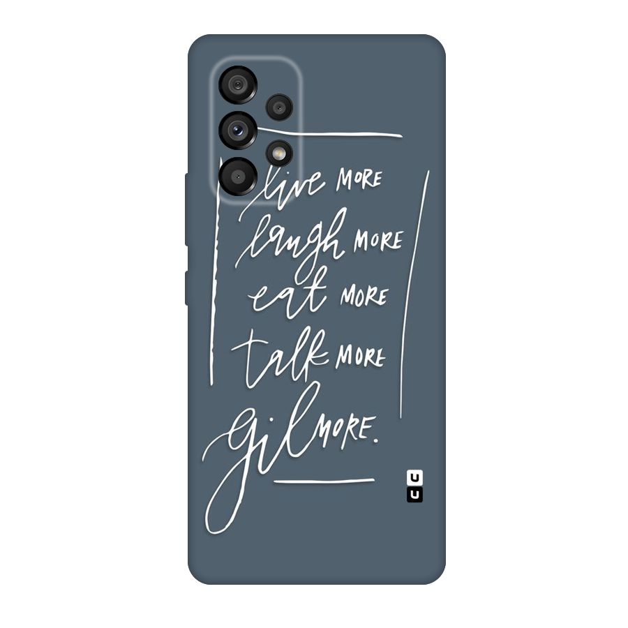 Live Laugh More Original Polycarbonate Back Case for Galaxy A53 5G