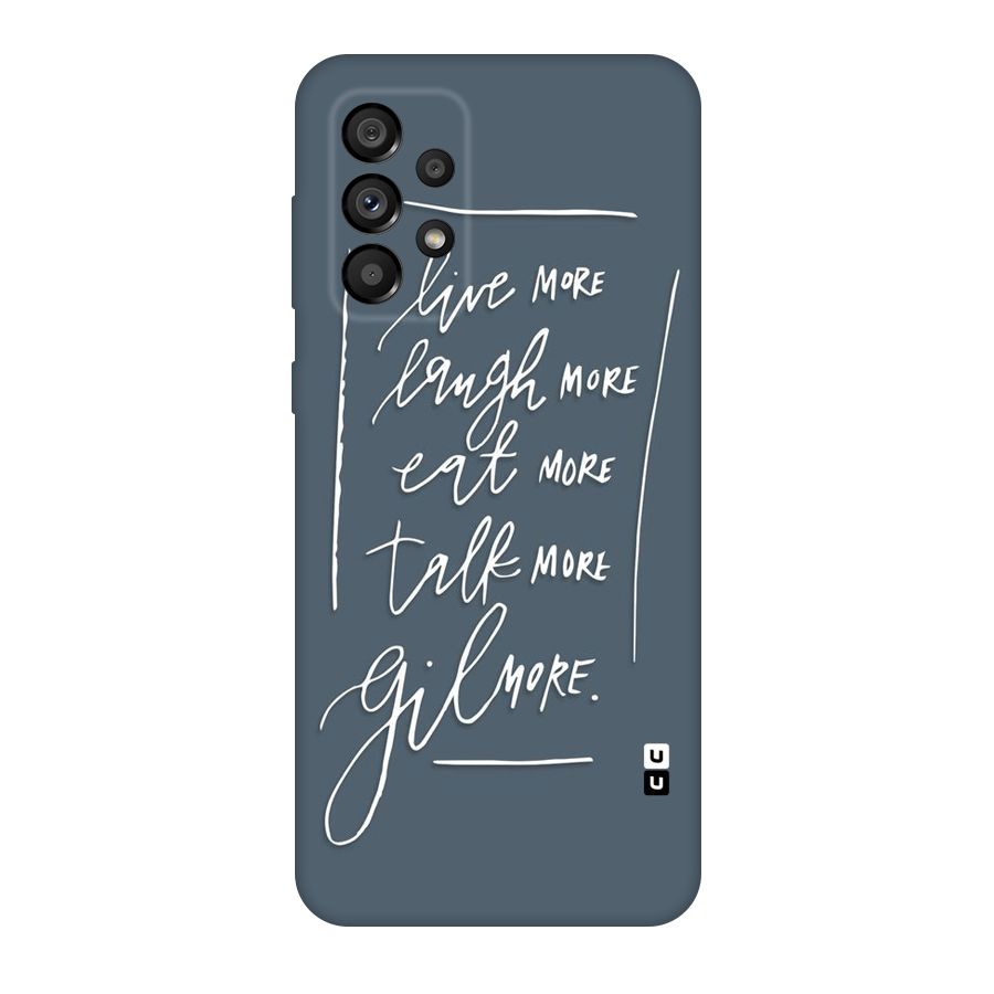 Live Laugh More Original Polycarbonate Back Case for Galaxy A73 5G