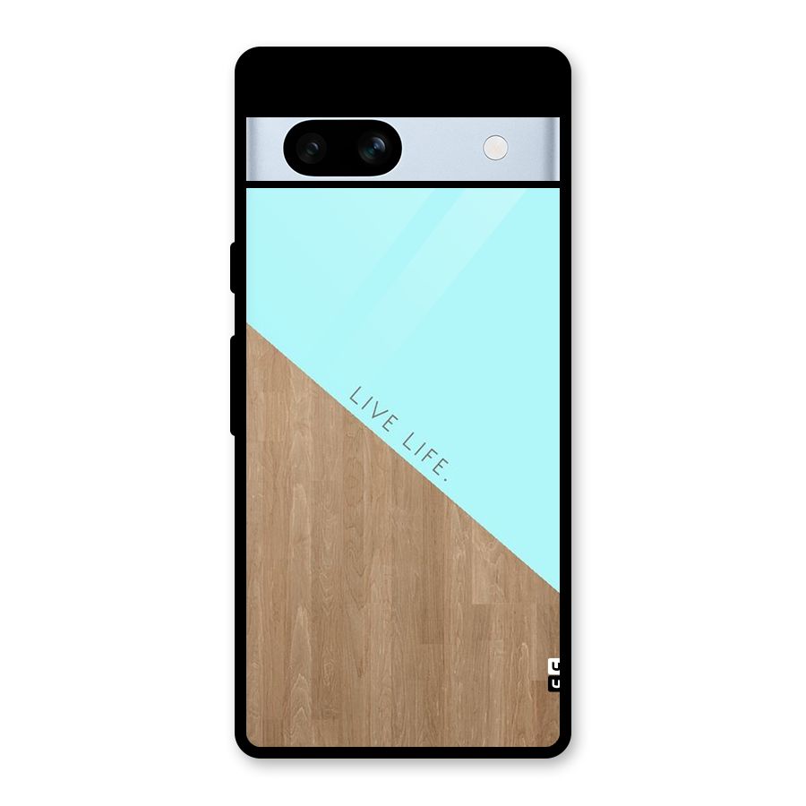 Live Life Glass Back Case for Google Pixel 7a