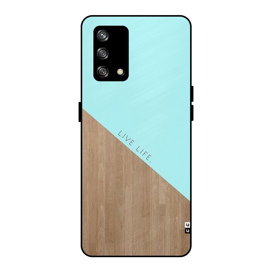 Live Life Metal Back Case for Oppo F19