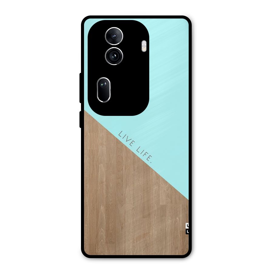 Live Life Metal Back Case for Oppo Reno11 Pro 5G