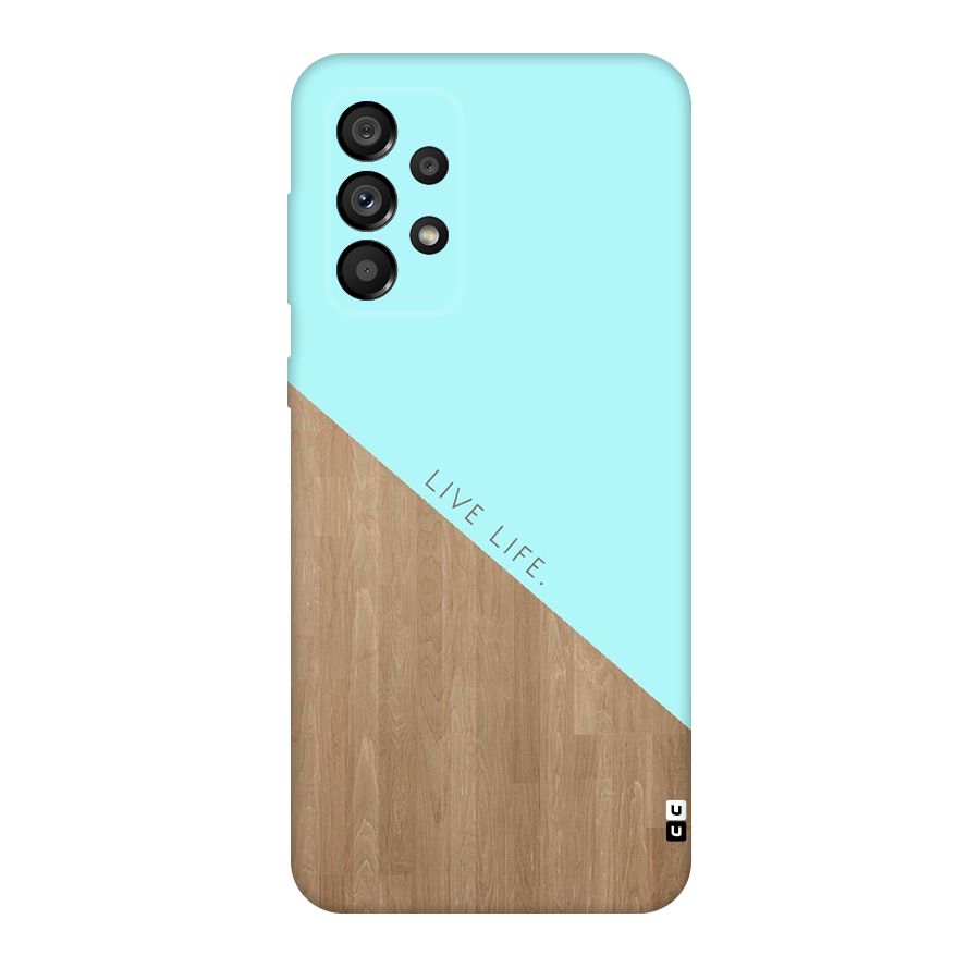 Live Life Original Polycarbonate Back Case for Galaxy A73 5G