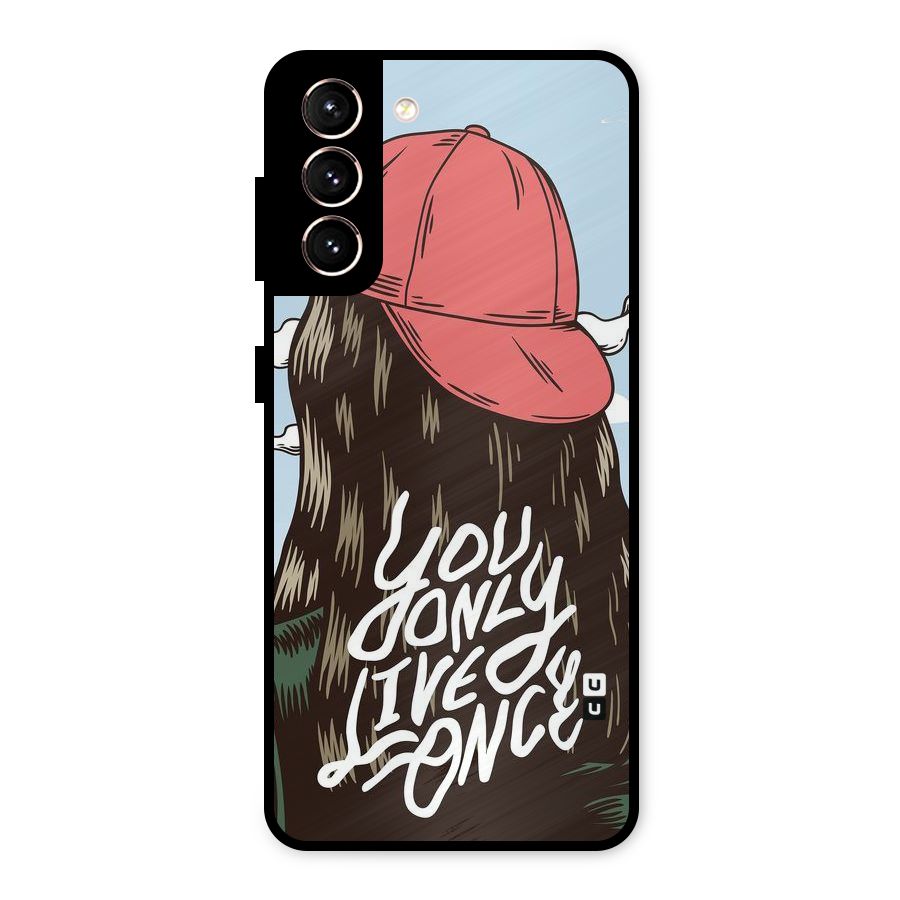 Live Once Metal Back Case for Galaxy S21 5G