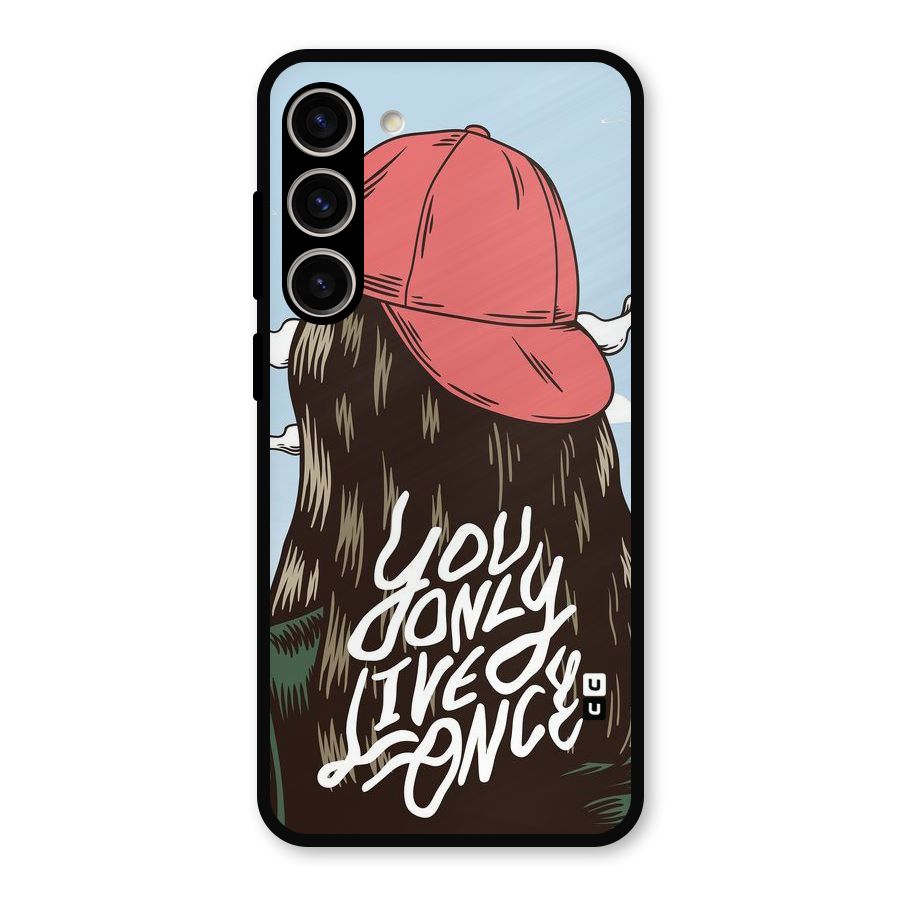 Live Once Metal Back Case for Galaxy S23 Plus