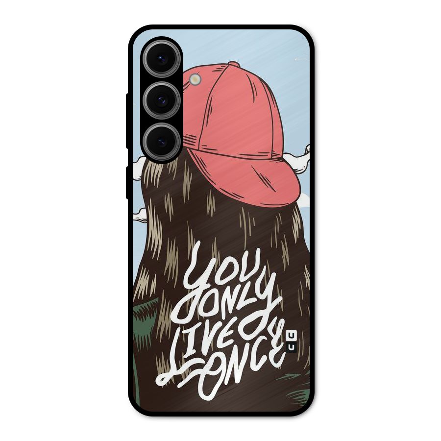 Live Once Metal Back Case for Galaxy S24 FE