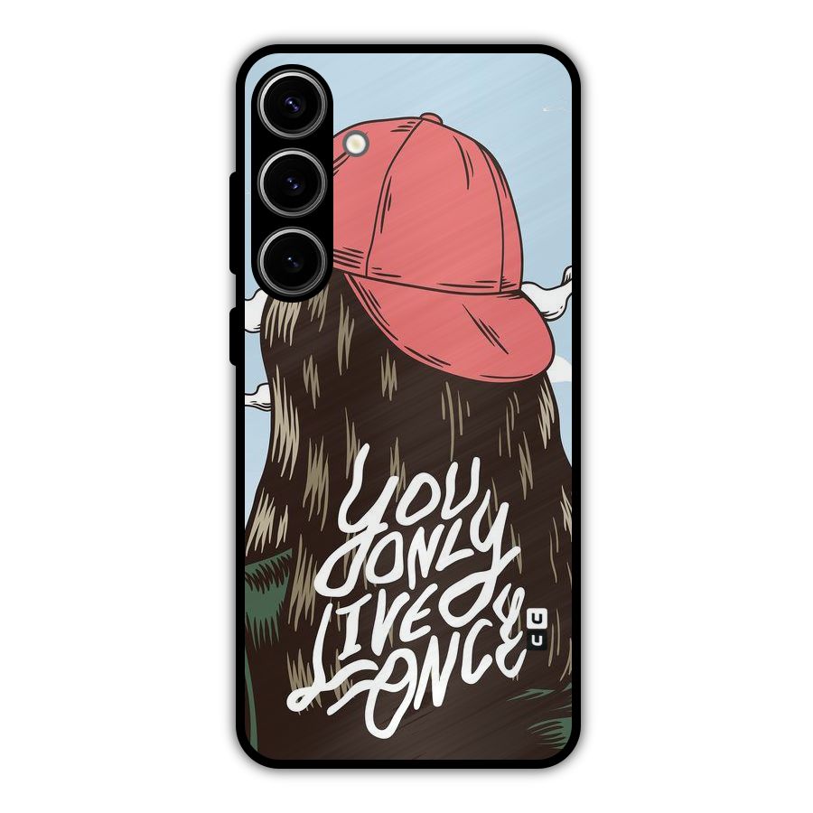 Live Once Metal Back Case for Galaxy S24 Plus