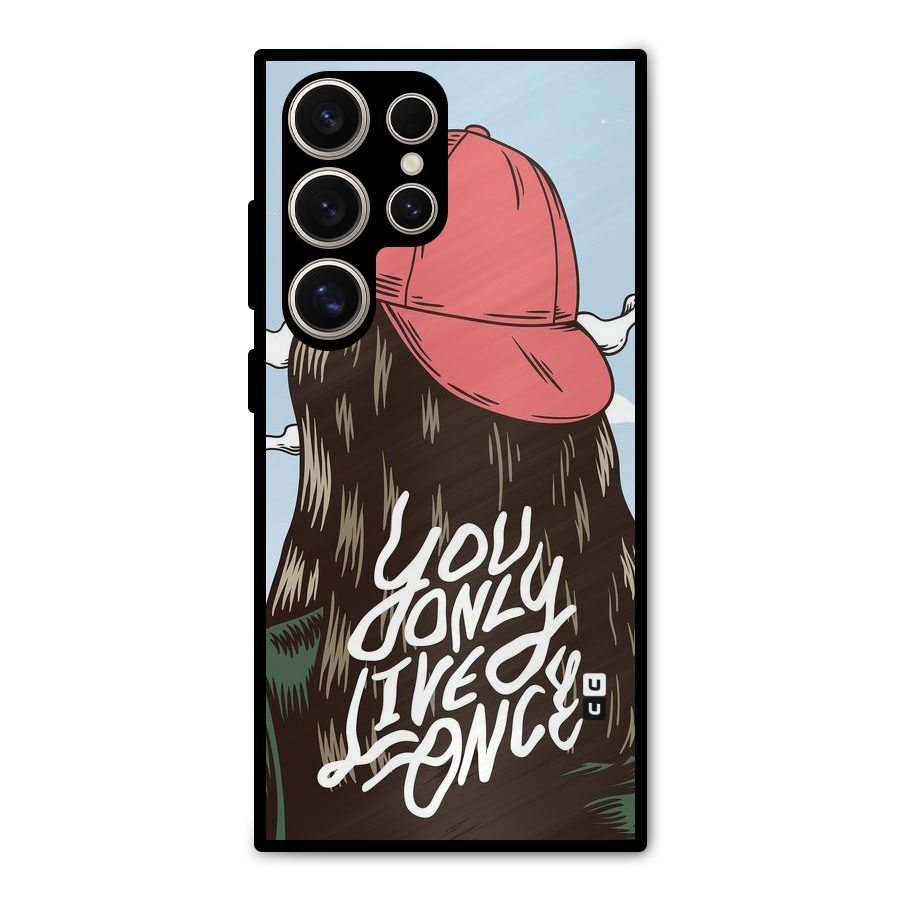 Live Once Metal Back Case for Galaxy S24 Ultra