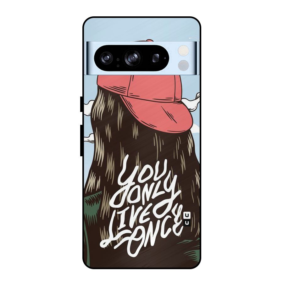 Live Once Metal Back Case for Google Pixel 8 Pro