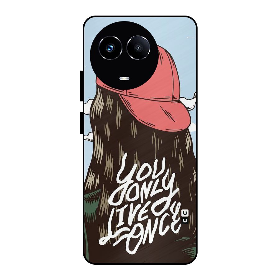 Live Once Metal Back Case for Realme 11X