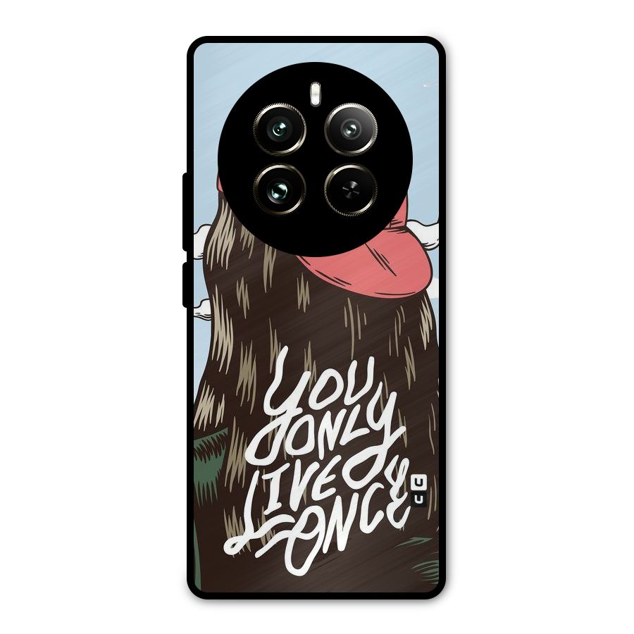 Live Once Metal Back Case for Realme 12 Pro