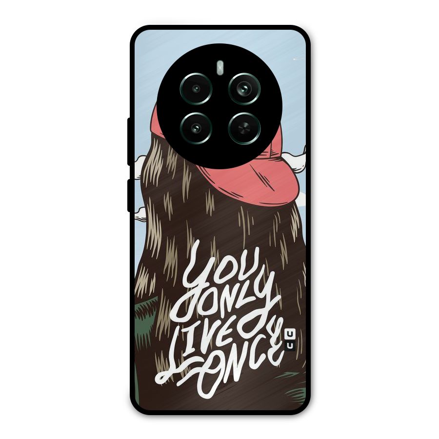 Live Once Metal Back Case for Realme Narzo 70 Pro