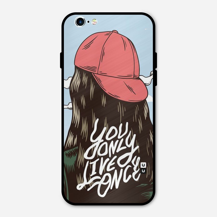 Live Once Metal Back Case for iPhone 6 6s