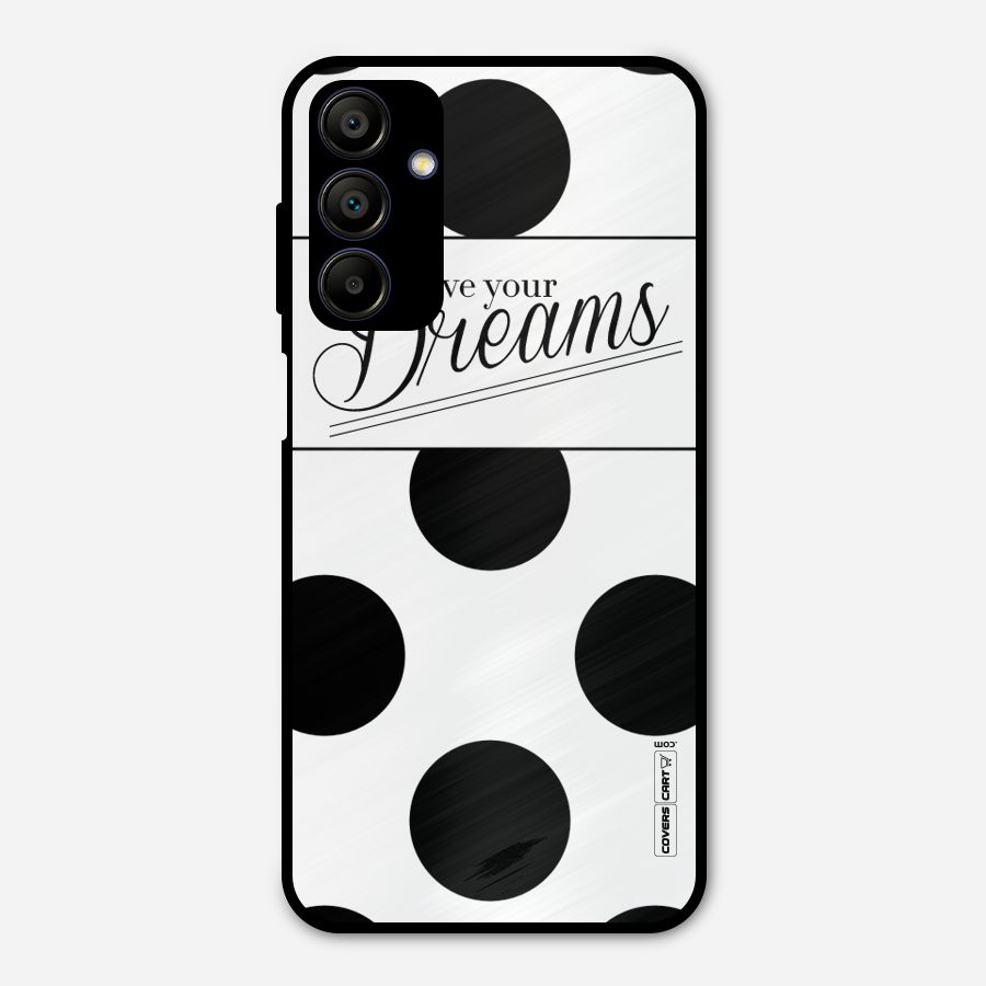Live Your Dreams Metal Back Case for Galaxy A15 5G