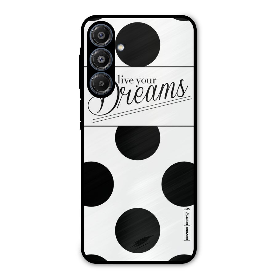 Live Your Dreams Metal Back Case for Galaxy A16 5G