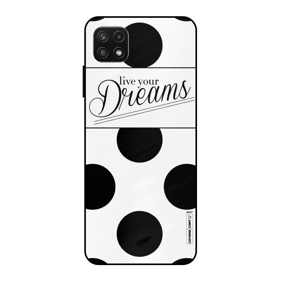 Live Your Dreams Metal Back Case for Galaxy A22 5G