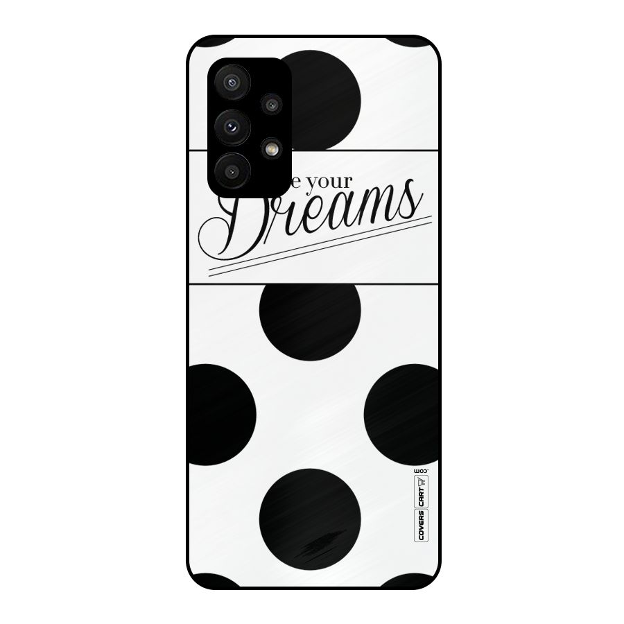 Live Your Dreams Metal Back Case for Galaxy A23