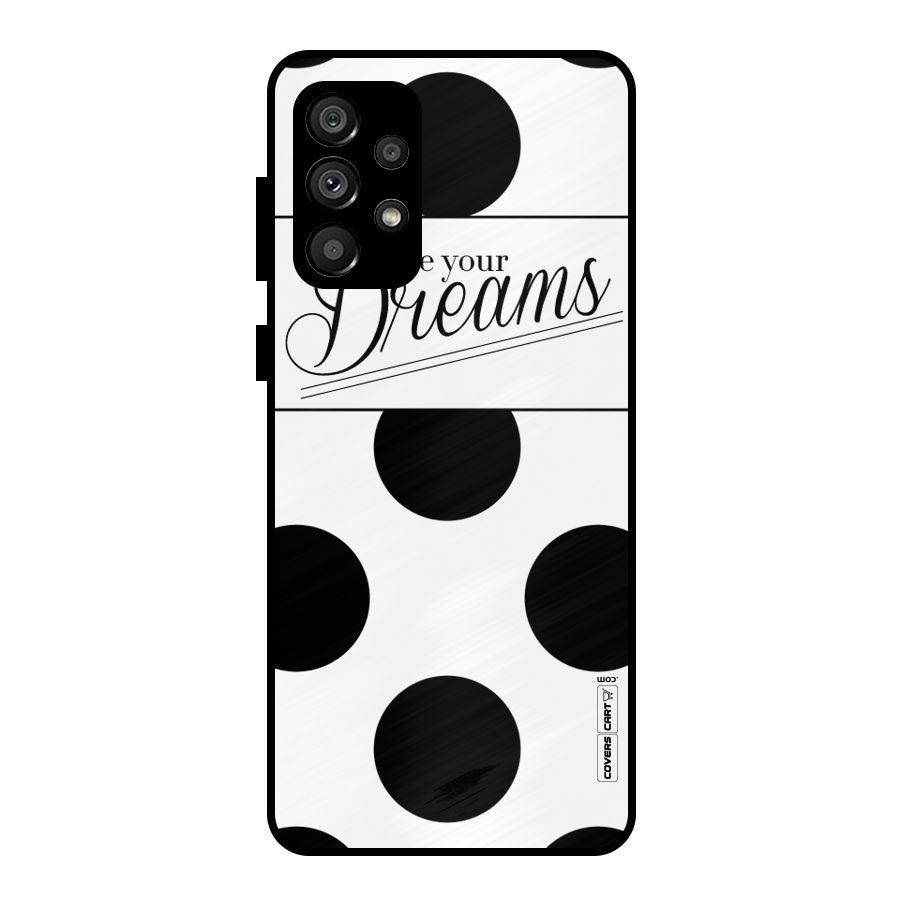 Live Your Dreams Metal Back Case for Galaxy A73 5G