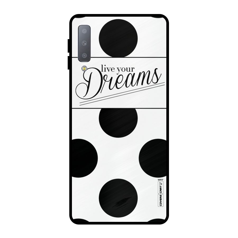 Live Your Dreams Metal Back Case for Galaxy A7 (2018)