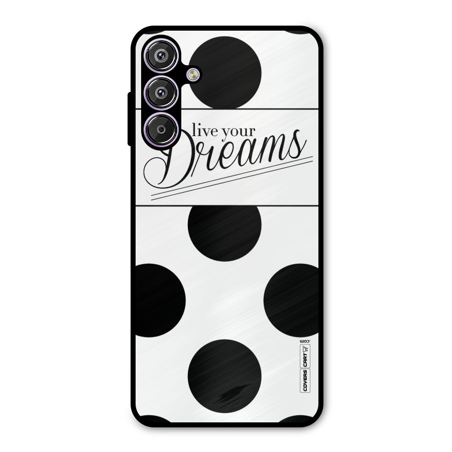 Live Your Dreams Metal Back Case for Galaxy F15