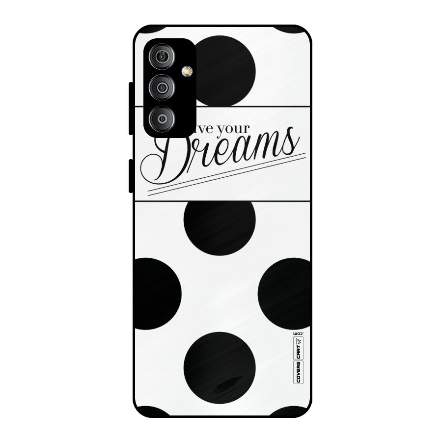 Live Your Dreams Metal Back Case for Galaxy F23