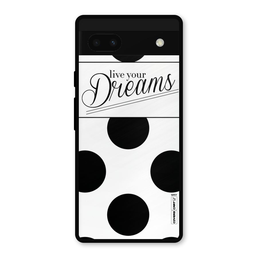 Live Your Dreams Metal Back Case for Google Pixel 6a