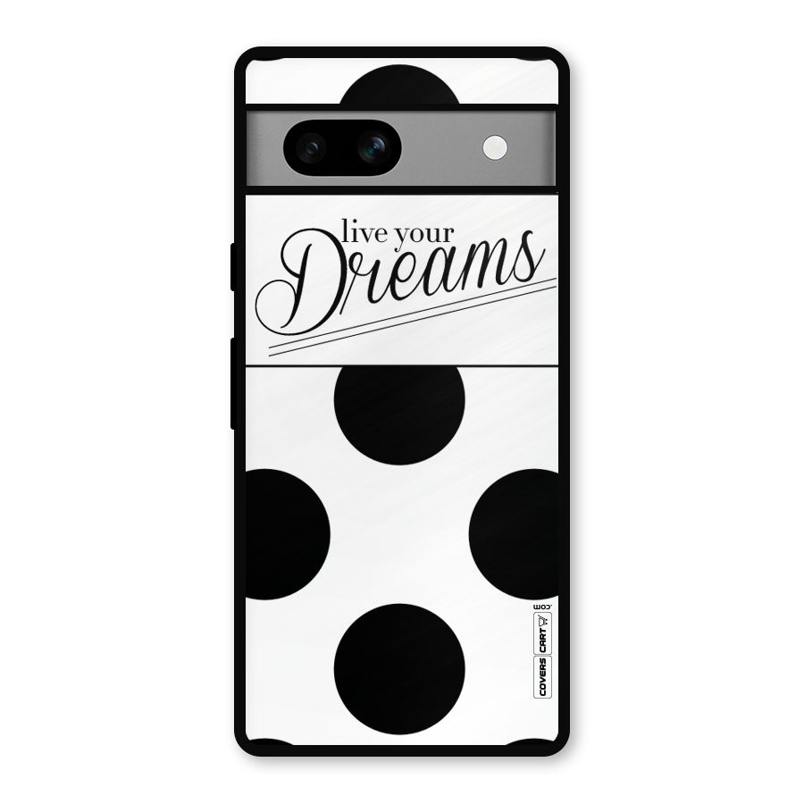 Live Your Dreams Metal Back Case for Google Pixel 7a