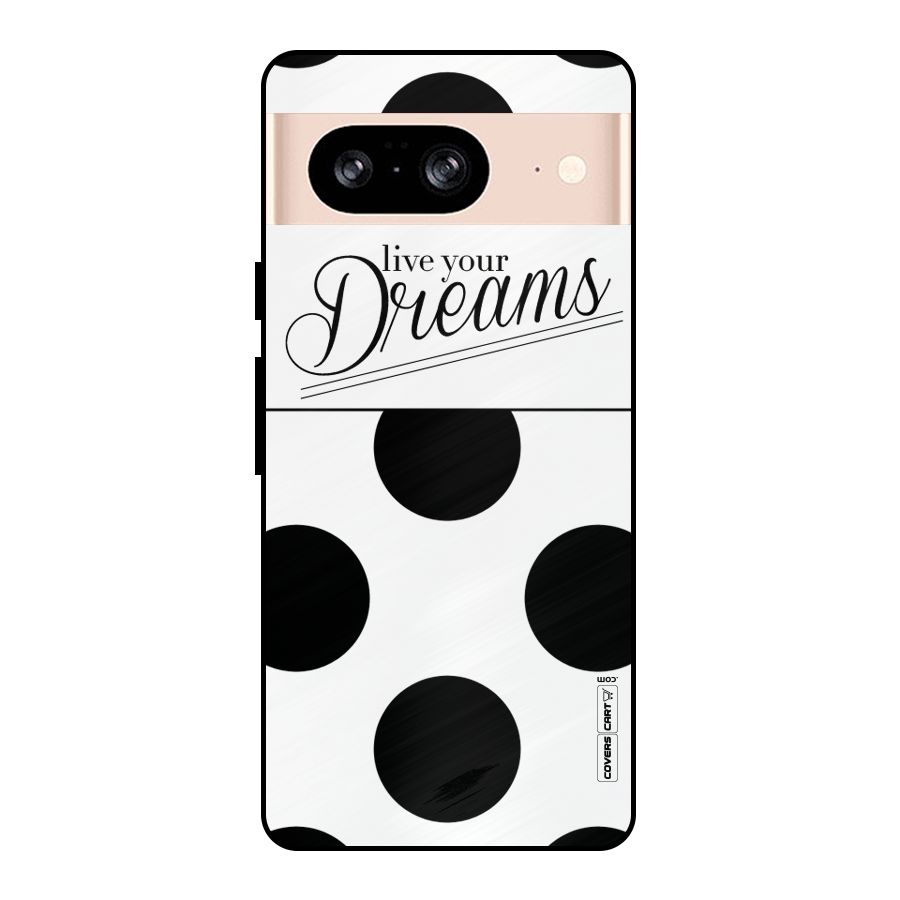 Live Your Dreams Metal Back Case for Google Pixel 8