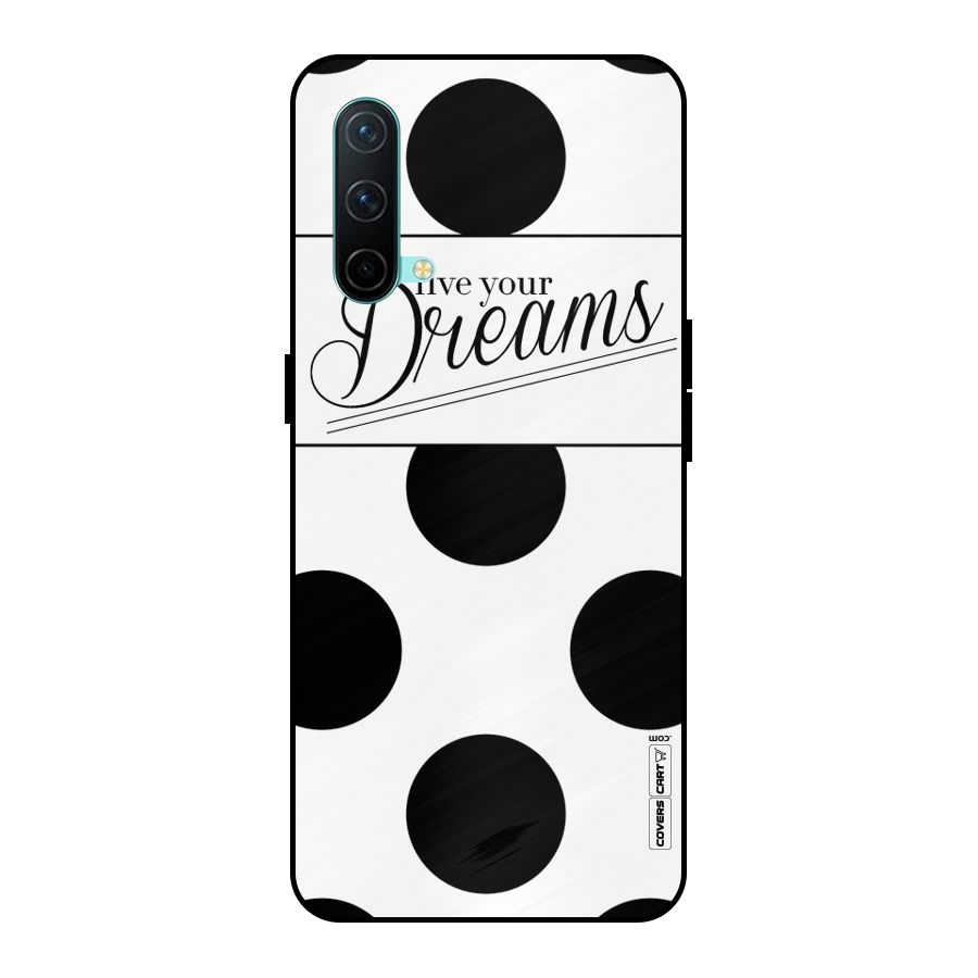 Live Your Dreams Metal Back Case for OnePlus Nord CE 5G