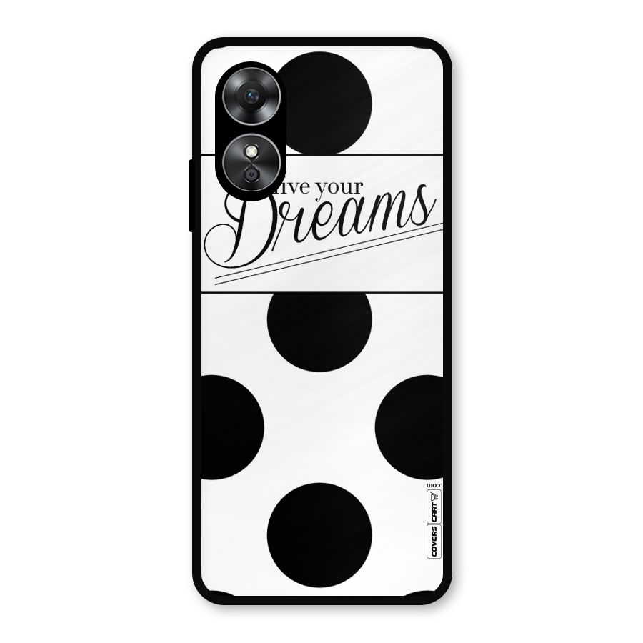 Live Your Dreams Metal Back Case for Oppo A17