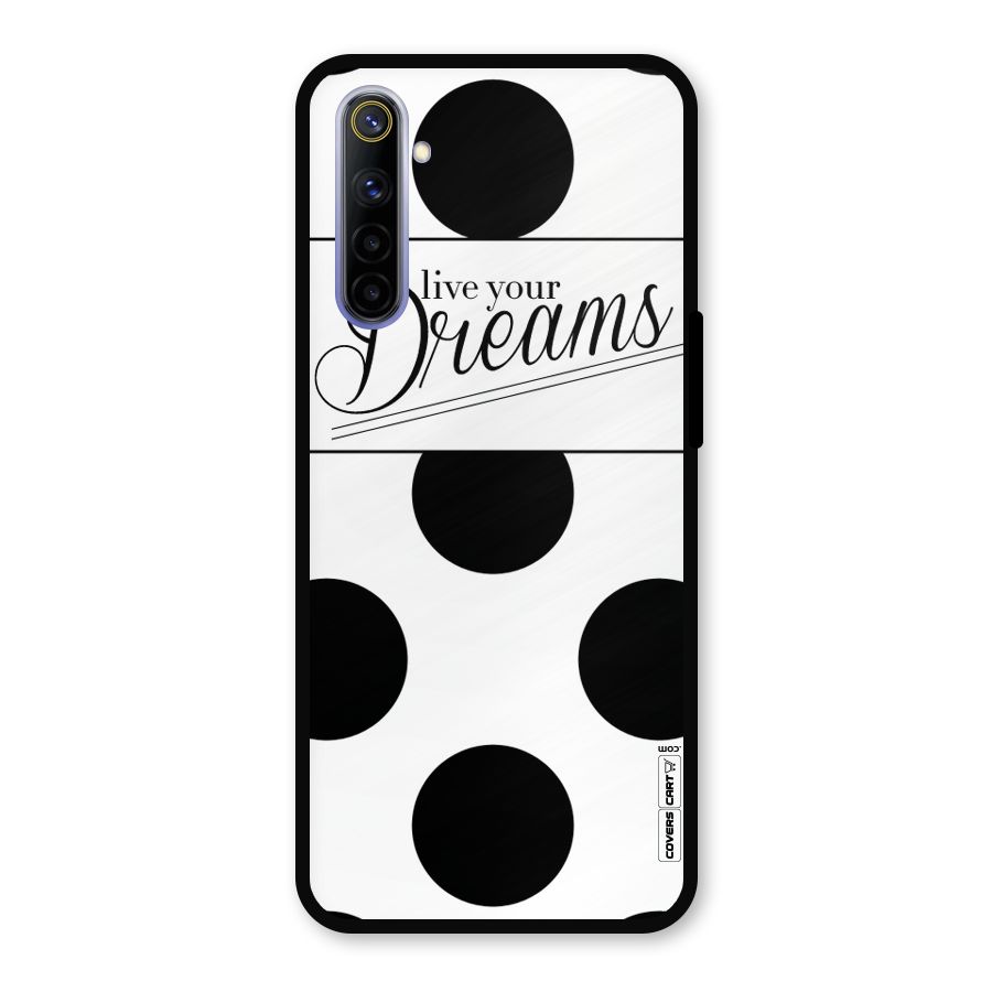 Live Your Dreams Metal Back Case for Realme 6