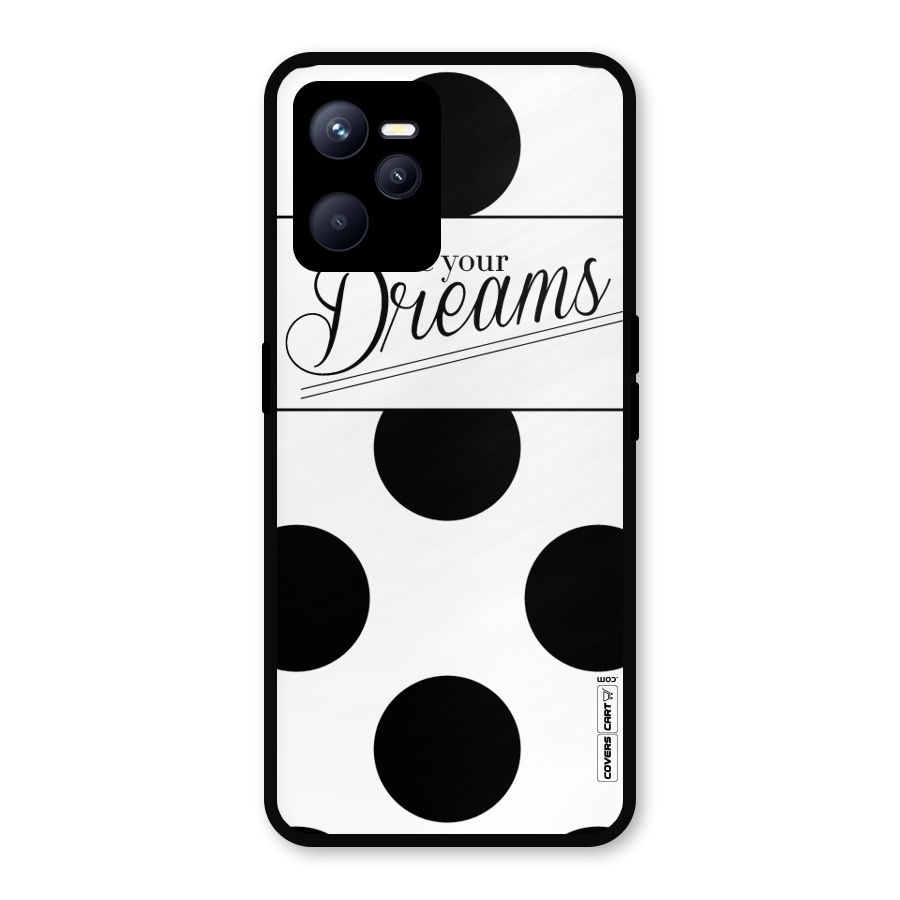 Live Your Dreams Metal Back Case for Realme C35