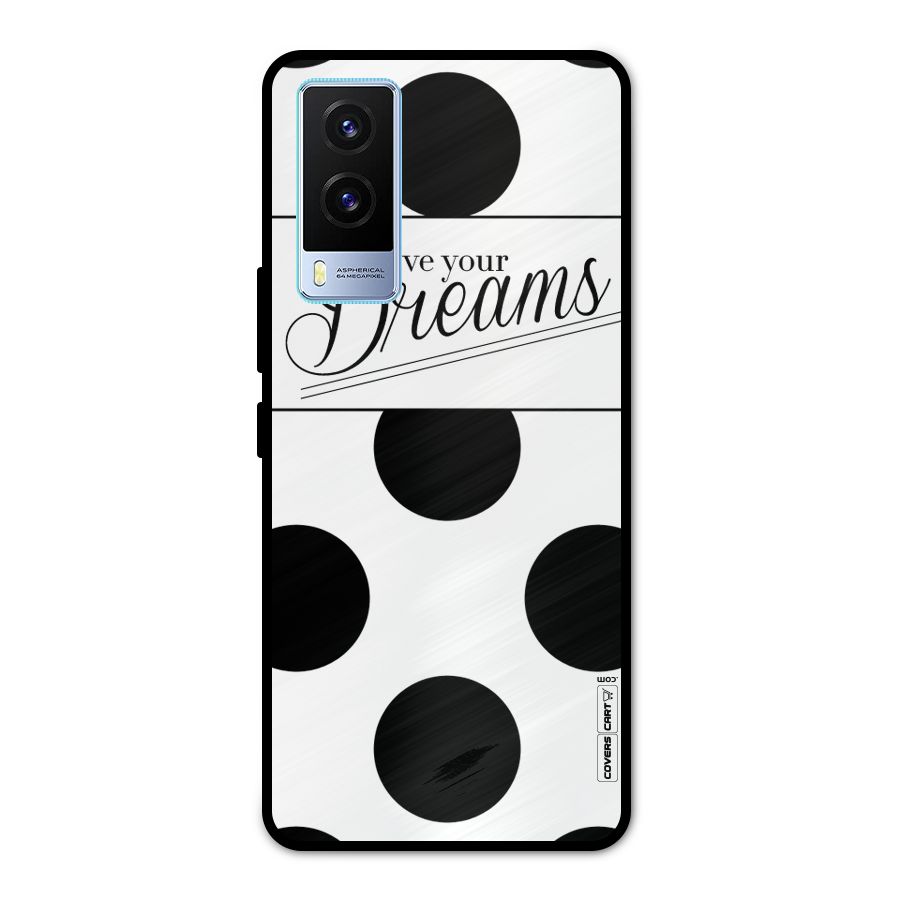Live Your Dreams Metal Back Case for Vivo V21e 5G