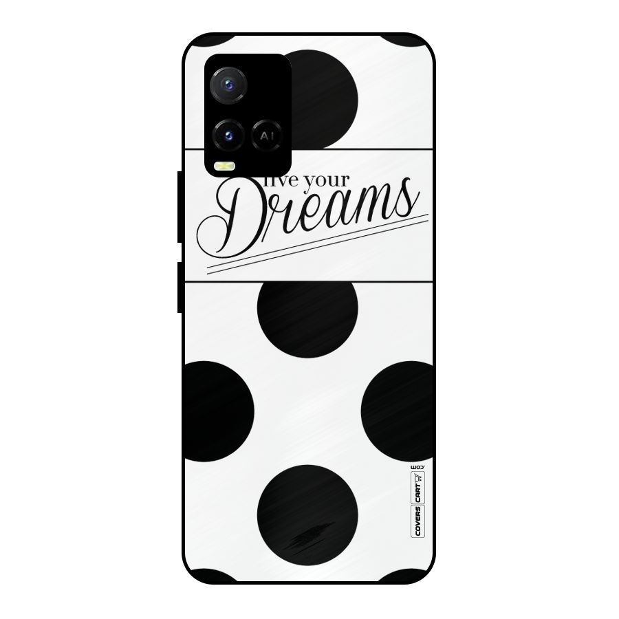 Live Your Dreams Metal Back Case for Vivo Y21