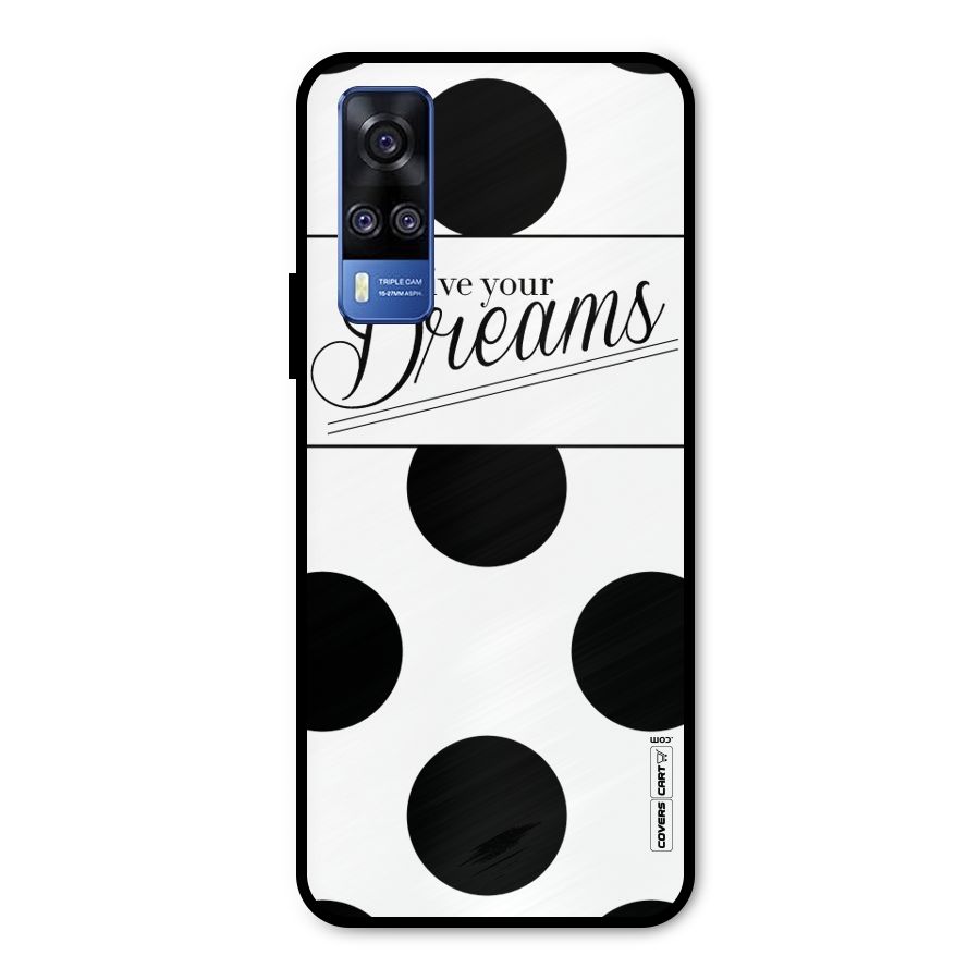 Live Your Dreams Metal Back Case for Vivo Y31