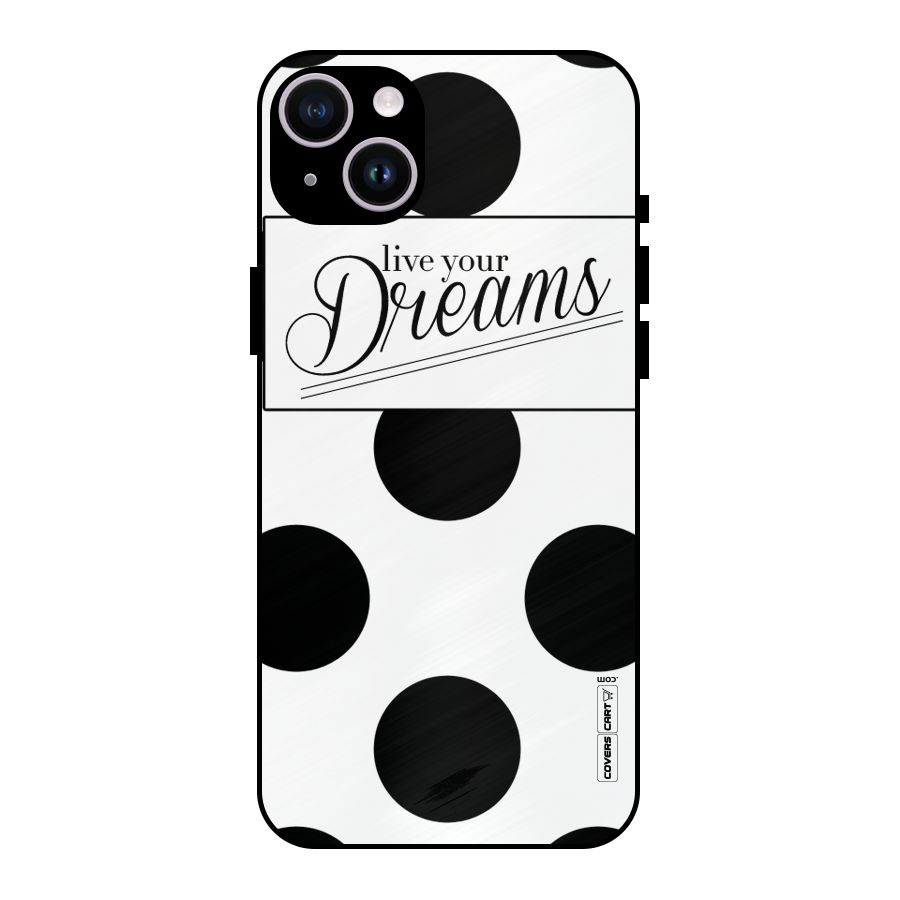 Live Your Dreams Metal Back Case for iPhone 14 Plus