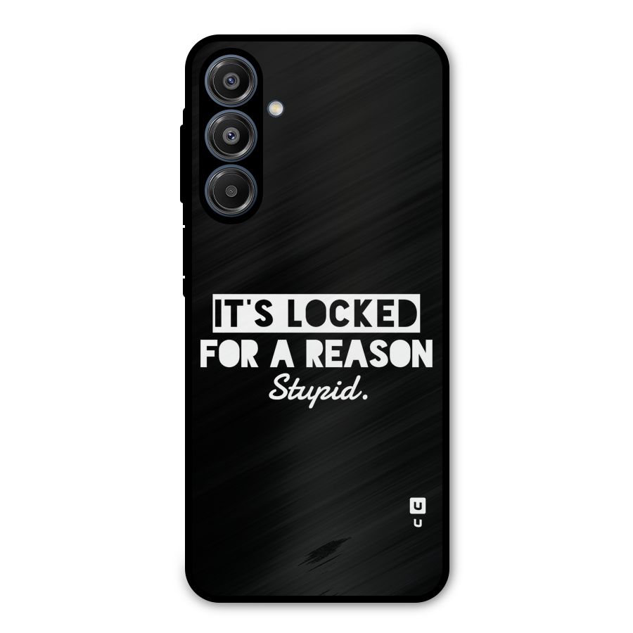 Locked For Stupid Metal Back Case for Galaxy A16 5G