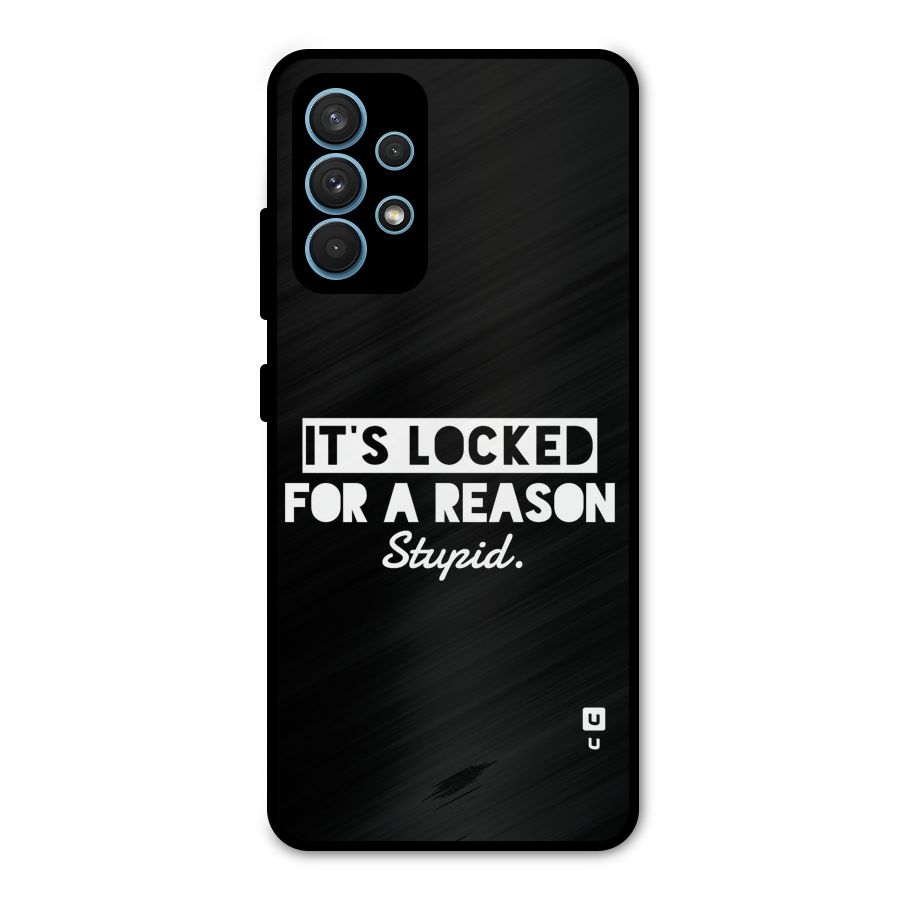 Locked For Stupid Metal Back Case for Galaxy A32