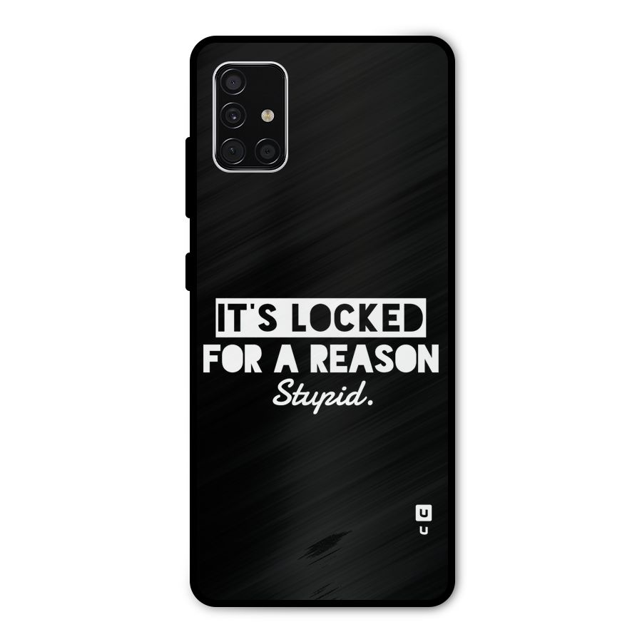 Locked For Stupid Metal Back Case for Galaxy A51