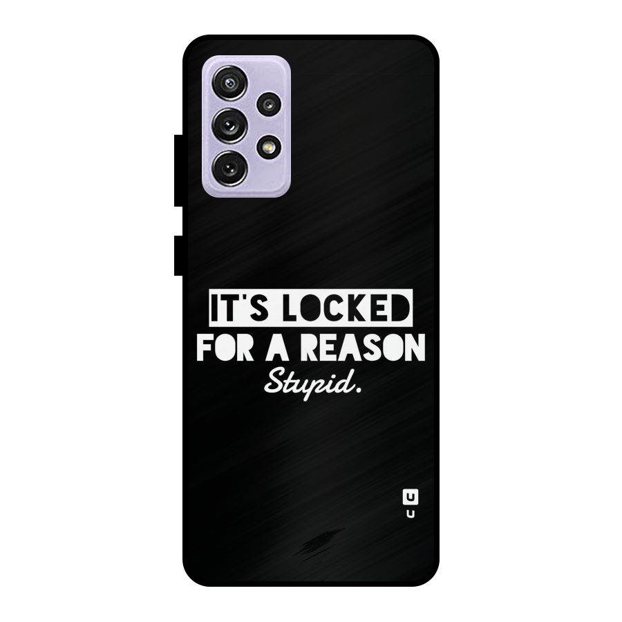 Locked For Stupid Metal Back Case for Galaxy A72