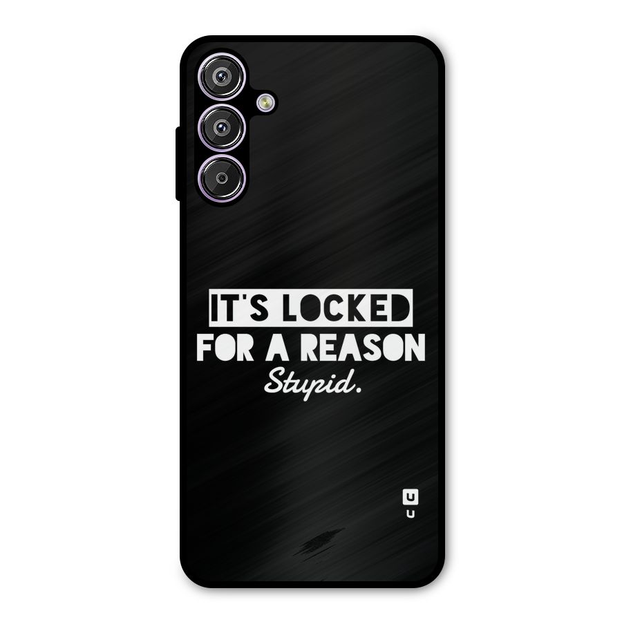 Locked For Stupid Metal Back Case for Galaxy M15