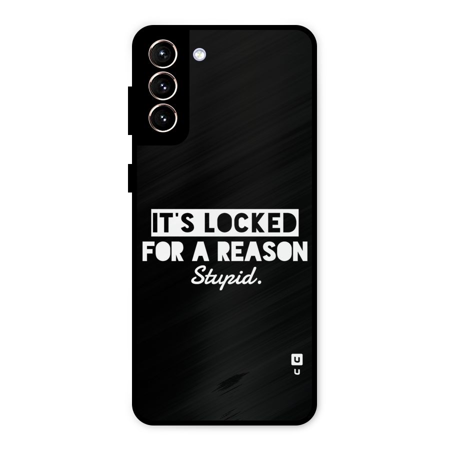 Locked For Stupid Metal Back Case for Galaxy S21 Plus