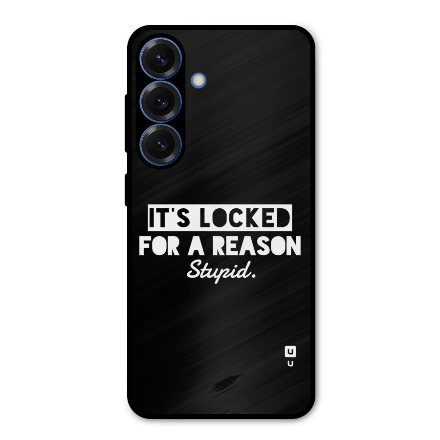 Locked For Stupid Metal Back Case for Galaxy S25