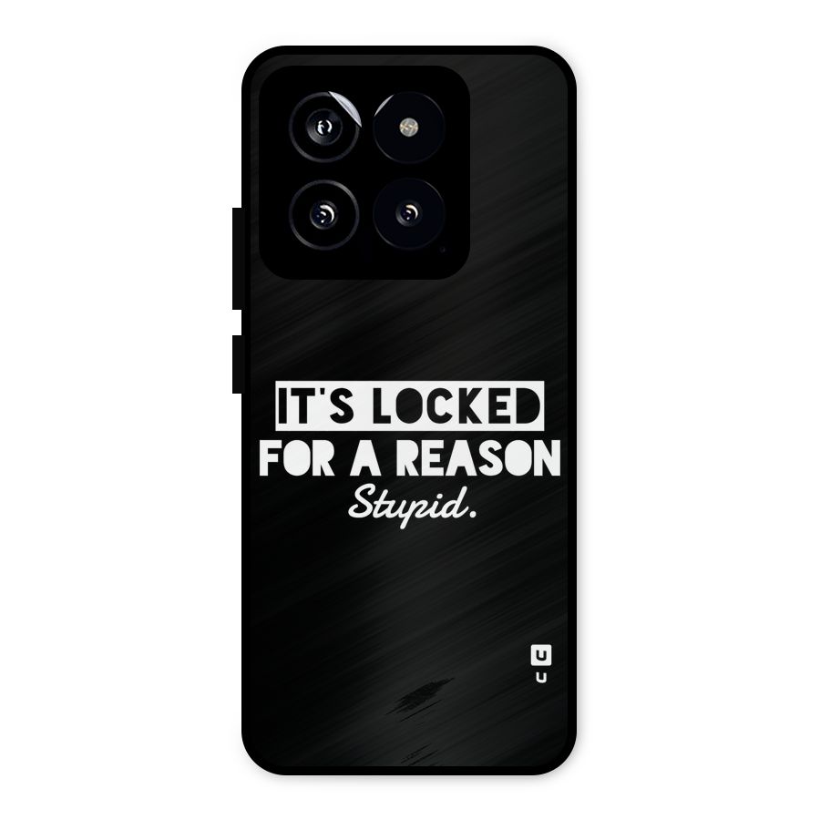 Locked For Stupid Metal Back Case for Xiaomi 14