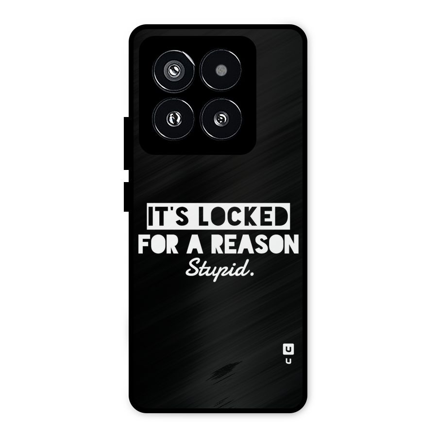 Locked For Stupid Metal Back Case for Xiaomi 14 Pro